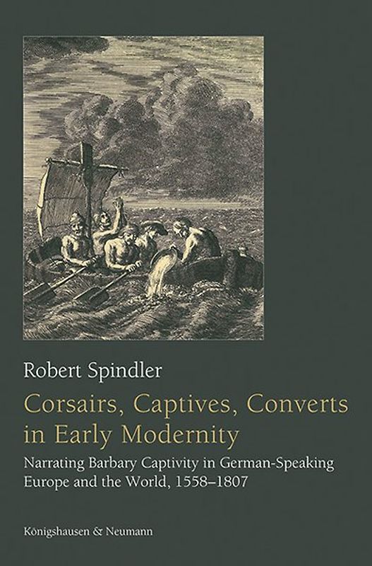 Corsairs, Captives, Converts in Early Modernity