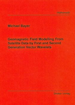 Geomagnetic Field Modelling From Satellite Data by First and Second Generation Vector Wavelets