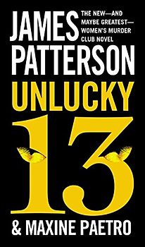 Unlucky 13 (Women's Murder Club) - Patterson, James