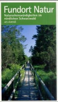 Fundort Natur - Natursehenswürdigkeiten im nördlichen Schwarzwald