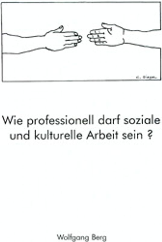 Wie professionell darf soziale und kulturelle Arbeit sein?