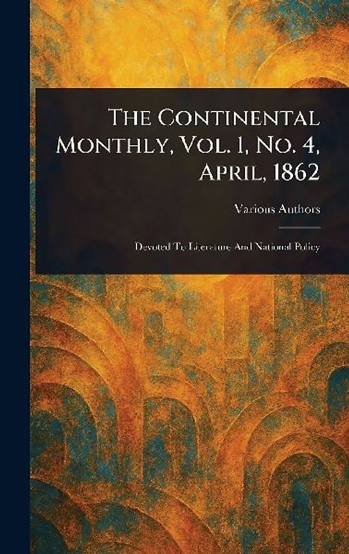 The Continental Monthly, Vol. 1, No. 4, April, 1862