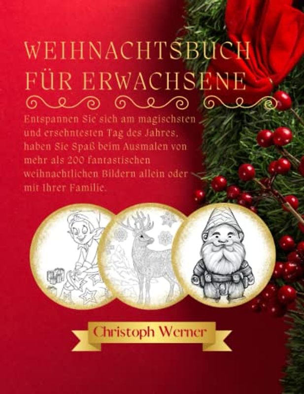 WEIHNACHTSBUCH FÜR ERWACHSENE: Entspannen Sie sich am magischsten und ersehntesten Tag des Jahres, haben Sie Spaß beim Ausmalen von mehr als 200 ... Bildern allein oder mit Ihrer Familie.