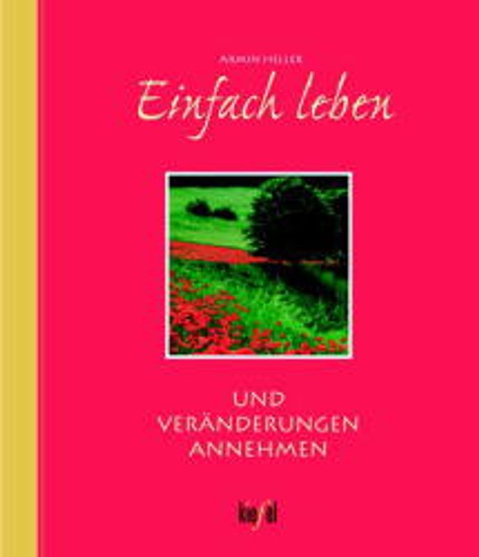 Einfach leben und Veränderungen annehmen