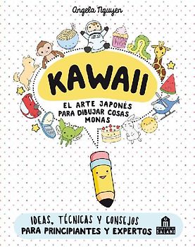 Kawaii. El Arte Japones de Para Dibujar Cosas Monas