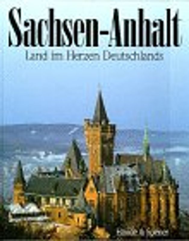 Sachsen Anhalt. Land im Herzen Deutschlands