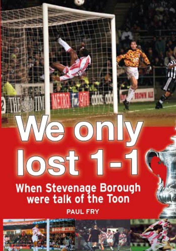 We Only Lost 1-1: When Stevenage Borough were talk of the Toon