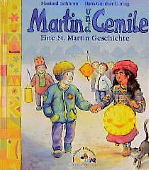 Martin und Cemile. St. Martinslieder und Hörspiel. Bilderbuch