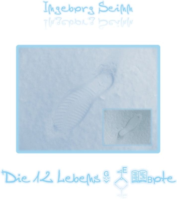 Die 12 Lebensgebote. Du bist frei, am Alten festzuhalten oder Neues zu wagen