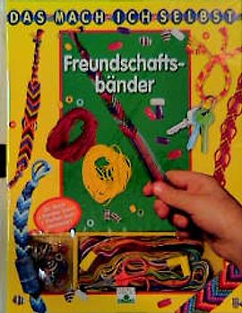 Das mach ich selbst! - Freundschaftsbänder