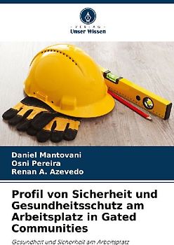Profil von Sicherheit und Gesundheitsschutz am Arbeitsplatz in Gated Communities