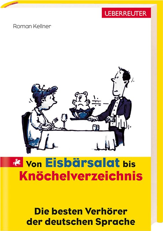 Von Eisbärsalat bis Knöchelverzeichnis. Die besten Verhörer der deutschen Sprache