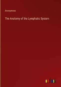 The Anatomy of the Lymphatic System