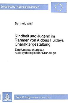 Kindheit und Jugend im Rahmen von Aldous Huxleys Charaktergestaltung