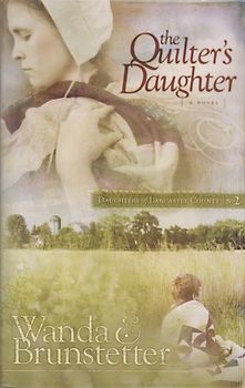 Daughters of Lancaster County: Band 2 - Quilter's Daughter - Wanda E. Brunstetter [Paperback]
