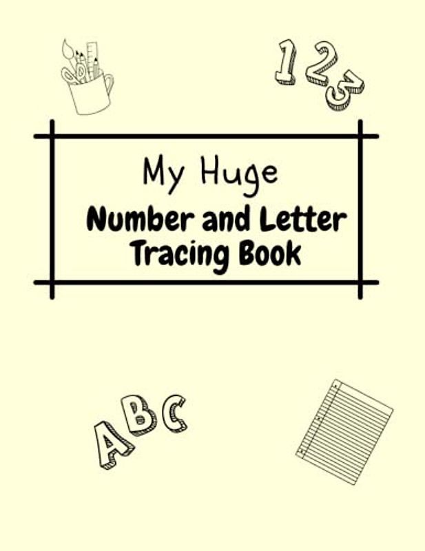 My Huge Number and Letter Tracing Book: Handwriting Practice