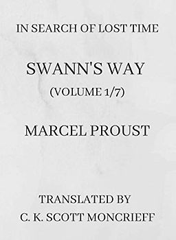 In Search of Lost Time: Swann's Way (Volume 1/7)