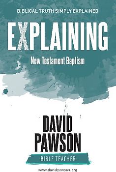 EXPLAINING New Testament Baptism
