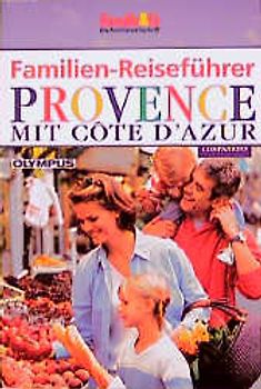 Familien-Reiseführer Provence mit Côte d'Azur