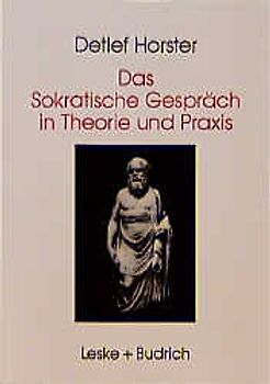 Das Sokratische Gespräch in Theorie und Praxis
