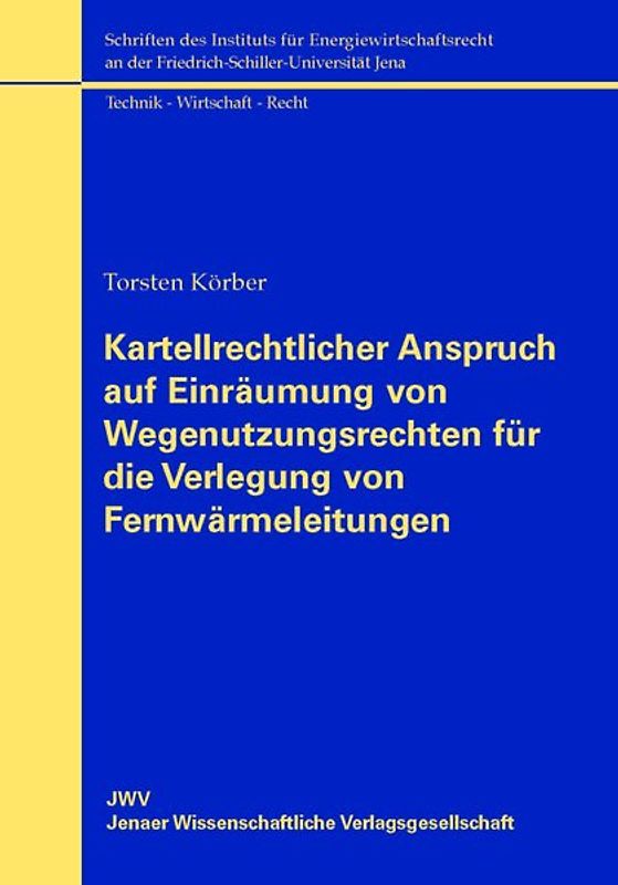 Kartellrechtlicher Anspruch auf Einräumung von Wegenutzungsrechten für die Verlegung von Fernwärmeleitungen