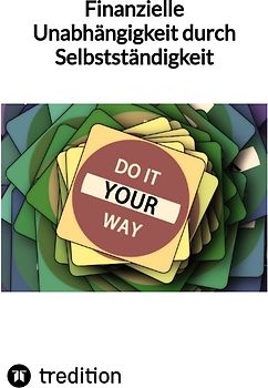 Finanzielle Unabhängigkeit durch Selbstständigkeit