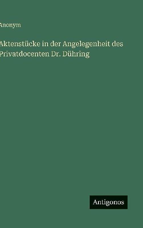 Aktenstücke in der Angelegenheit des Privatdocenten Dr. Dühring