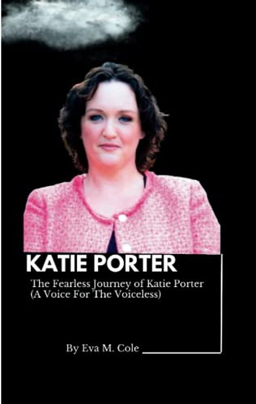 KATIE PORTER: The Fearless Journey of Katie Porter (A Voice For The Voiceless)