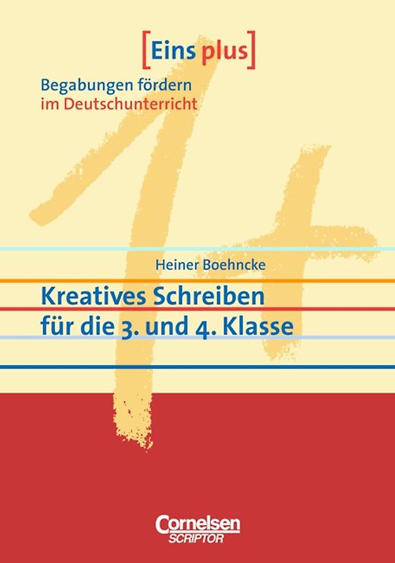 Eins plus - Begabungen fördern im Deutschunterricht der Grundschule / Kreatives Schreiben für die 3. und 4. Klasse
