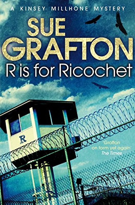 R is for Ricochet (Kinsey Millhone Mystery 18) - Grafton, Sue