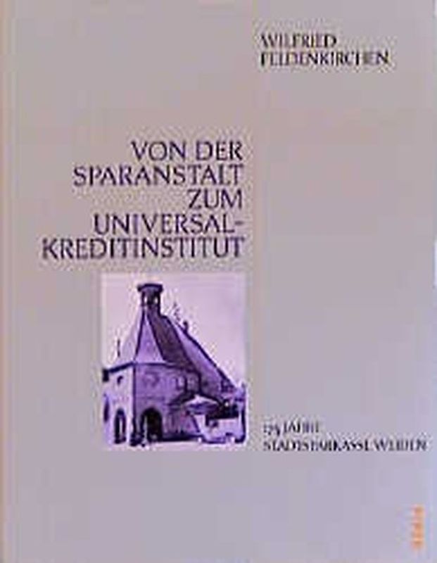 Von der Sparanstalt zum Universalkreditinstitut