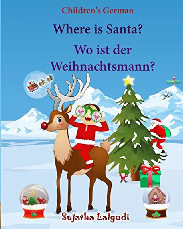 Children's German: Where is Santa. Wo ist der Weihnachtsmann: German picture book, Children's Picture book English-German (Bilingual Edition) (German ... German books for children:, Band 25)