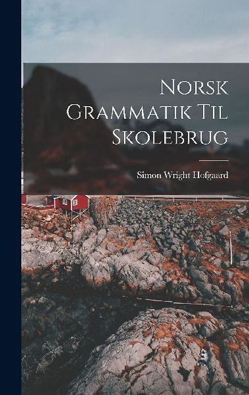 Norsk Grammatik Til Skolebrug