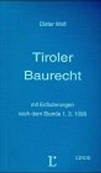 Tiroler Baurecht. Mit Erläuterungen