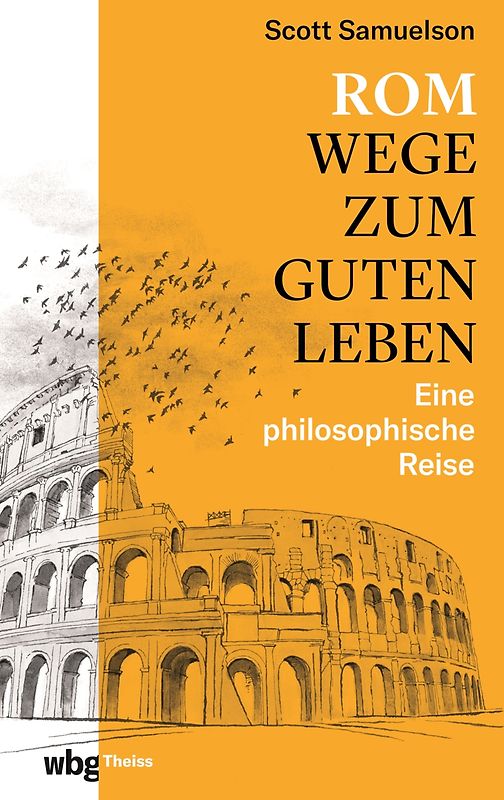 Rom - Wege zum guten Leben