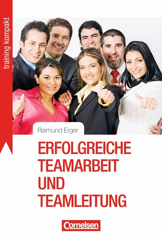Training kompakt / Erfolgreiche Teamarbeit und Teamleitung