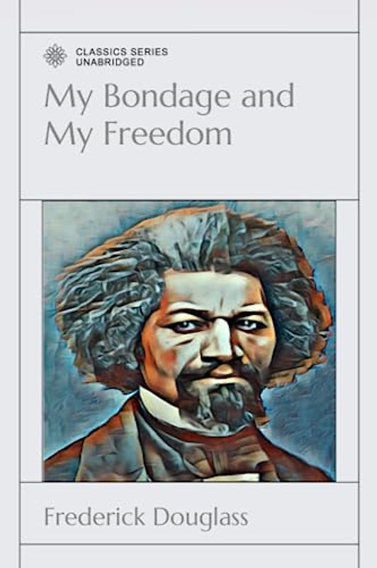 My Bondage and My Freedom