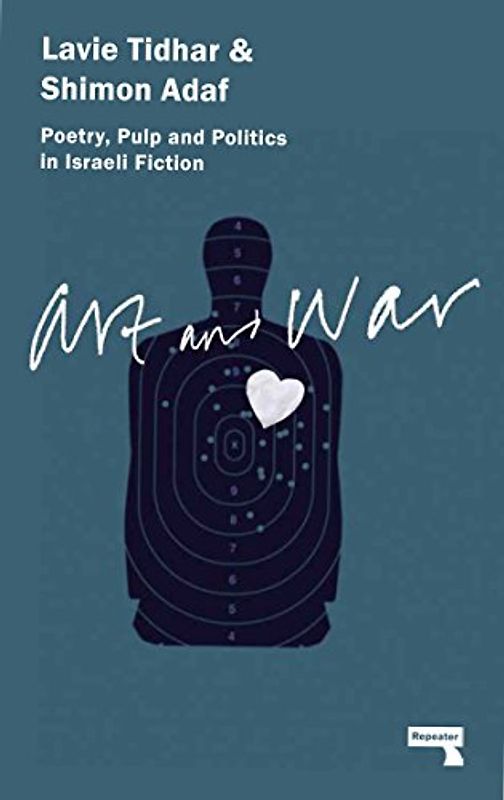 Art and War: Poetry, Pulp and Politics in Israeli Fiction