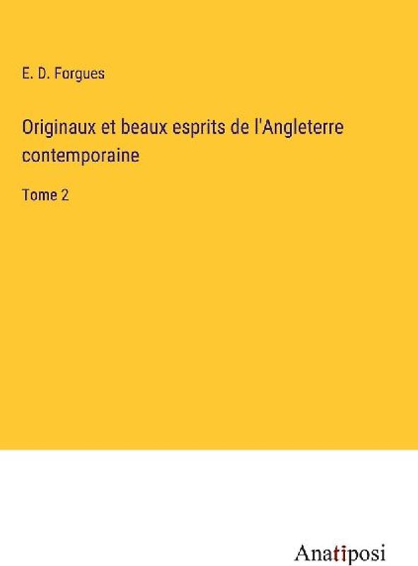 Originaux et beaux esprits de l'Angleterre contemporaine