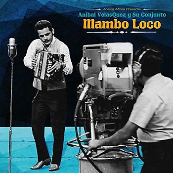 Anibal & Su Conjunto Velasquez - Mambo Loco