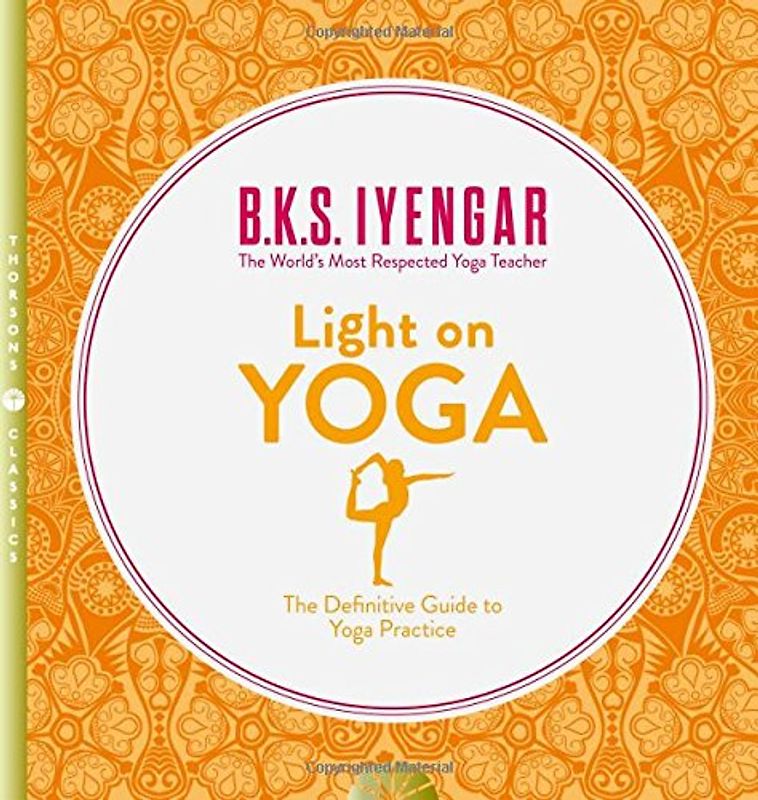 Light on Yoga - B K S Iyengar