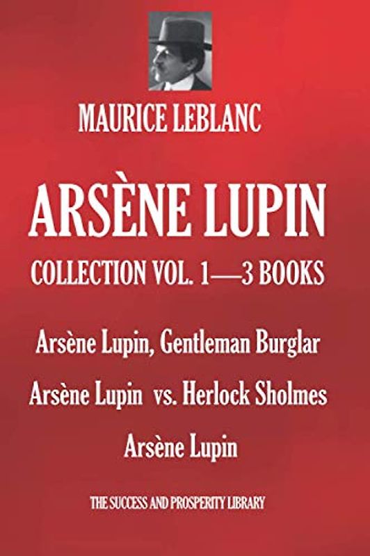 ARSÈNE LUPIN COLLECTION VOL. 1—3 BOOKS: Arsène Lupin, Gentleman Burglar; Arsène Lupin vs. Herlock Sholmes; Arsène Lupin
