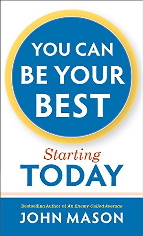 You Can Be Your Best—Starting Today