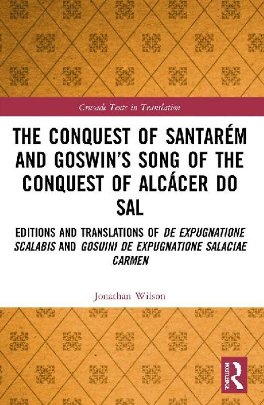The Conquest of Santarém and Goswin's Song of the Conquest of Alcácer do Sal