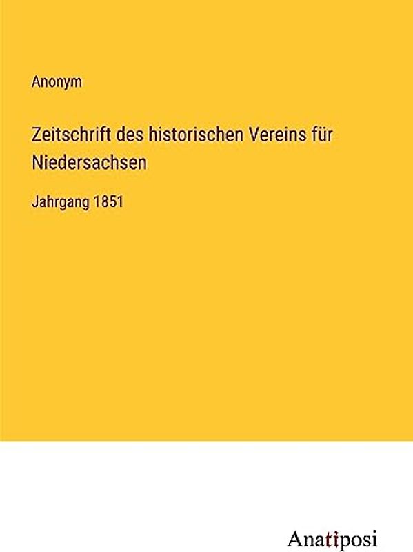 Zeitschrift des historischen Vereins für Niedersachsen: Jahrgang 1851