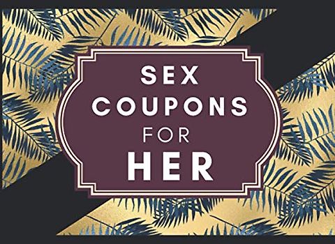 Sex Coupons For Her: Perfect Sex Vouchers For Wife Girlfriend | Romantic Great Idea For Birthdays Valentines Day Anniversary or Christmas | Sex Coupons Book ( includes 5 Blank Vouchers)