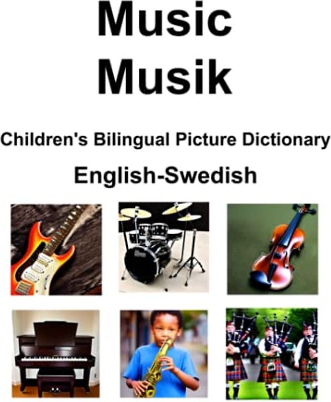 English-Swedish Music / Musik Children’s Bilingual Picture Dictionary