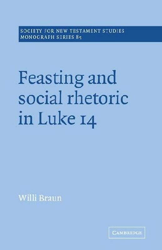 Feasting and Social Rhetoric in Luke 14
