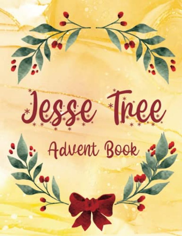 Jesse Tree Advent Coloring and Activity Book with Bible verses: For children, teens, or adults counting down until Christmas