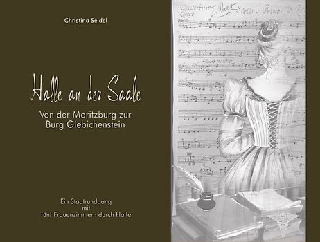Halle an der Saale. Von der Moritzburg zur Burg Giebichenstein